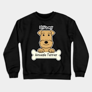 I Love My Airedale Terrier Crewneck Sweatshirt